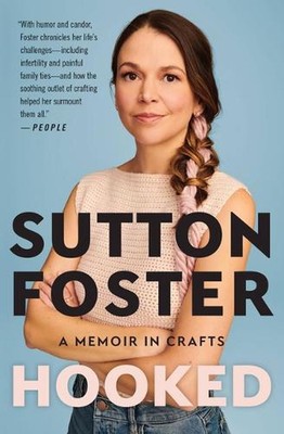 Hooked: A Memoir in Crafts by Sutton Foster (English) Paperback Book