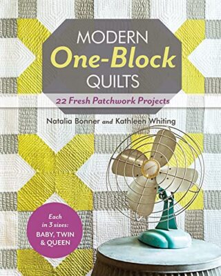 Moderne One Block Quilts: 22 frische Patchwork Projekte