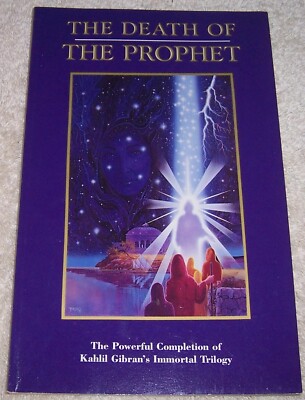 The Death of the Prophet: The Powerful Completion of Kahlil Gibran's Immortal Tr
