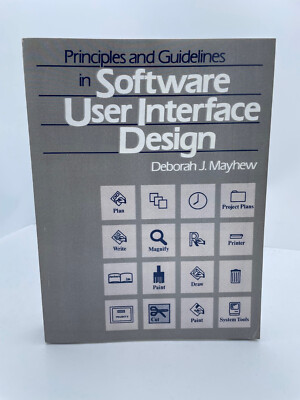 Principles and Guidelines in Software User Interface Design by Deborah J. Mayhew