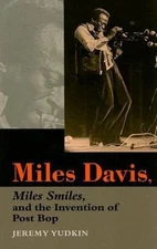 Miles Davis, Miles Smiles, and the Invention of Post Bop, Paperback by Yudkin...
