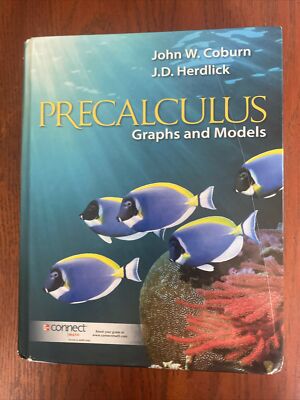 Precalculus: Graphs & Models by J. D. (John) Herdlick and John W. Coburn (2011,