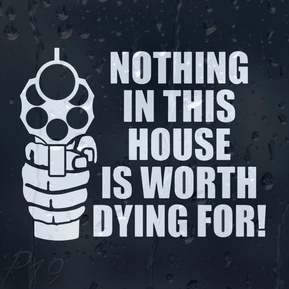 ARASTICK-UK Nothing In This House Is Worth Dying For Security Sign Decal Vinyl Sticker