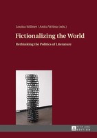 Fictionalizing The World | Rethinking The Politics Of Literature | Buch | 2015