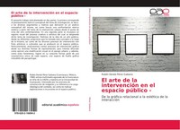 RubéN Deneb PéRez Galeana | El Arte De La IntervencióN En El Espacio PúBlico -