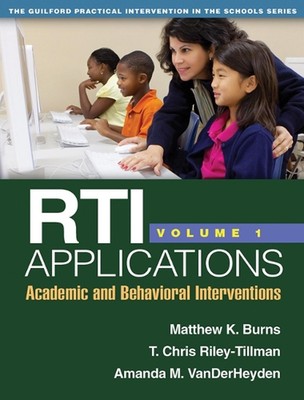 RTI Applications, Volume 1: Academic and Behavioral Interventions by Matthew K. 