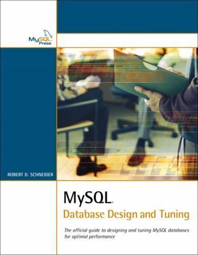 MySQL Database Design and Tuning by Robert D Schneider