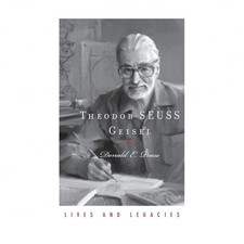 Theodor Geisel: A Portrait of the Man Who Became Dr. Seuss