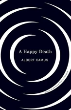 A Happy Death - Camus, Albert - Acceptable - See condition notes