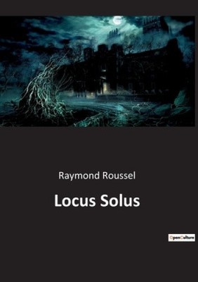 Locus Solus [French] by Roussel, Raymond [Paperback]