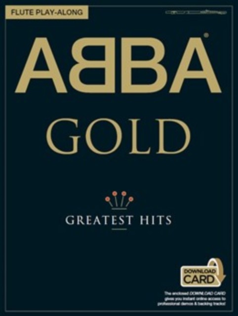 ABBA Gold: Flute Playalong by Abba 9781785580475