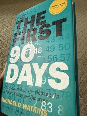 First 90 Days, Updated and Expanded : Proven Strategies for Getting up to Speed 