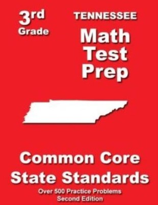 Tennessee 3Rd Grade Math Test Prep: Common Core State Standards