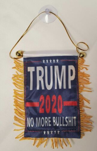 Mini bannière Trump 2020 No More BullShit 4 x 6 pouces drapeau de voiture drapeaux américains avec frange - Photo 1/1