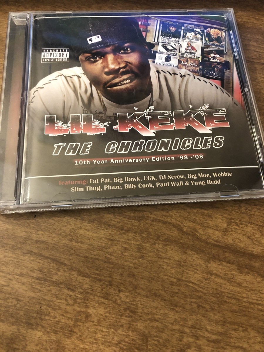 LIL KEKE THE CHRIONICLES ***RARE *** CD 98-2008 FAT PAT ,UGK,DJ 