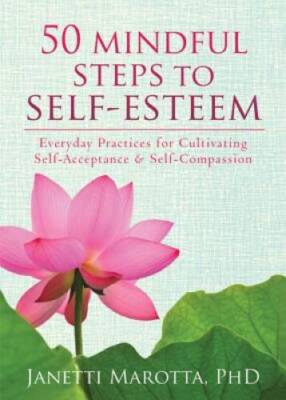 50 Mindful Steps to Self-Esteem: Everyday Practices for Cultivating  - VERY GOOD