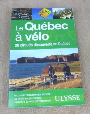 LE QUEBEC A VELO / 20 SCHALTUNGEN ENTDECKUNG IN QUEBEC - GUIDES ULYSSE