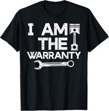 Funny Mechanic T-Shirt for Auto Technicians - Warranty Humor