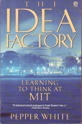 The Idea Factory: Learning to think at M.I.T.