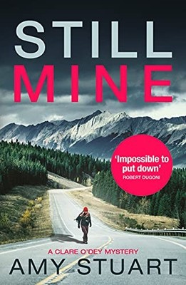 Still Mine: An absolutely gripping private investigator crime no