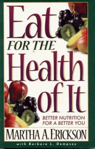 Eat for the Health of It: Better Nutrition for a Better You (Signed and Inscri..