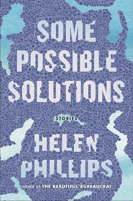 Some Possible Solutions: Stories, Phillips, Helen, Very Good Book