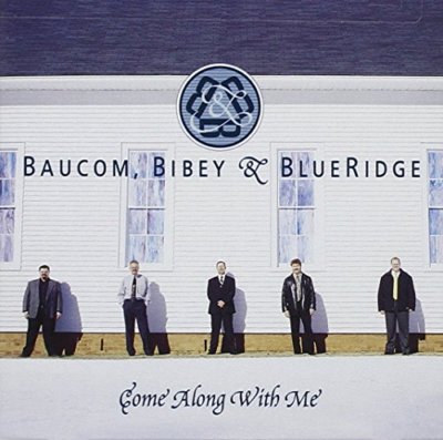 COME ALONG WITH ME - BAUCOM  BIBEY and BLUERIDGE [CD]