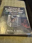 Electricity for Refrigeration, Heating and Air Conditioning by Russell E. Smith