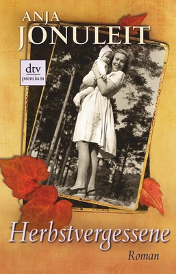 Herbstvergessene von Anja Jonuleit Gesellschaftsroman Taschenbuch Deutsch dtv