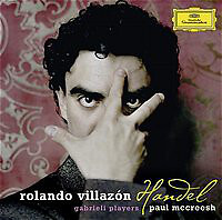 Rolando Villazón, Georg Friedrich Händel, Gabrieli Players, Paul McCreesh - H...