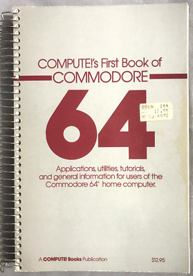 Compute!'s First Book of Commodore 64 A Compute! Books Publication 1983