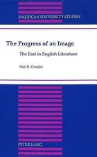 The Progress of an Image: The East in English Literature (American University St