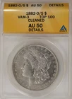 1882 O/S Morgan Silver Dollar ANACS AU-50 CLEANED VAM-3