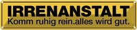 Blechschild 10X46 Cm Irrenanstalt Komm Ruhig Rein Warnschild Hinweisschild Siche