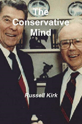 The Conservative Mind: From Burke to Santayana - Paperback NEW Kirk, Russell 01/