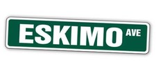 Eskimo Street Sign American Igloo Snow Winter Alaska  Indoor/Outdoor  24"