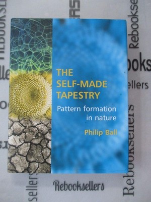 The Self-Made Tapestry: Pattern Formation in Nature by Ball