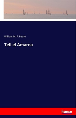 Tell el Amarna William M. F. Petrie