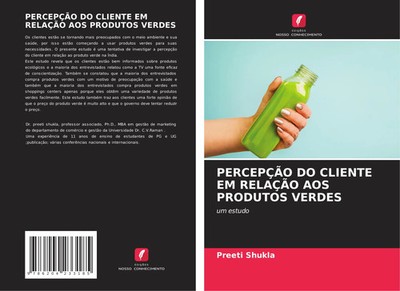 Preeti Shukla | PERCEPÇÃO DO CLIENTE EM RELAÇÃO AOS PRODUTOS VERDES | Buch