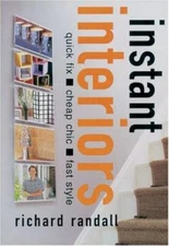 Instant Interiors: Quick Fix, Cheap Chic, Fast Style [Aug 01, 2001] Randall, R..