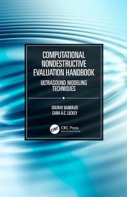 Computational Nondestructive Evaluation Handbook: Ultrasound Modeling Techniques