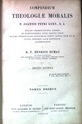 Compendium Theologiae Moralis./ Tomus Primus. Gury, J.P.: