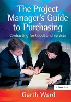 The Project Manager's Guide To Purchasing | Contracting For Goods And Services