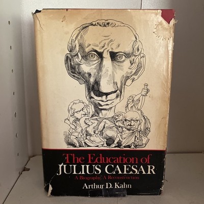 The Education of Julius Caesar by Arthur D. Kahn [First Edition]