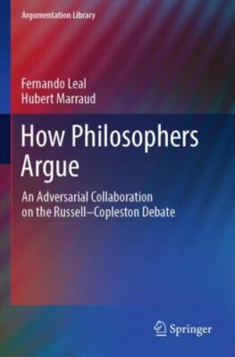 How Philosophers Argue : An Adversarial Collaboration on the Russell - Coples...