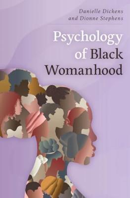 Psychology of Black Womanhood - Paperback NEW Dickens, Daniel 07/06/2024