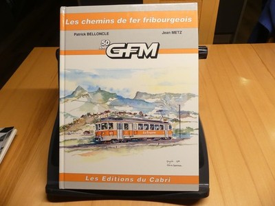 GFM Les chemins de fer fribourgeois Buch Eisenbahn Lokomotive