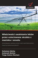 W¿A¿Ciwo¿Ci Uwalniania LekóW Przez Usieciowane Skrobie Z Manioku I Ensetu Tsige