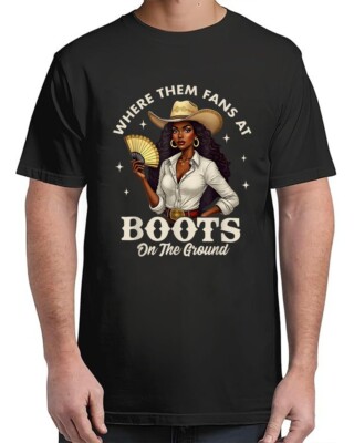 Boots On The Ground Juneteenth Cowgirl Where Them Fans At Adult S-4XL T-Shirt