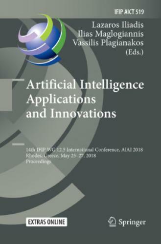 Artificial Intelligence Applications And Innovations 14th Ifip Wg 12.5
